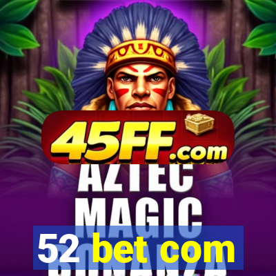 52 bet com